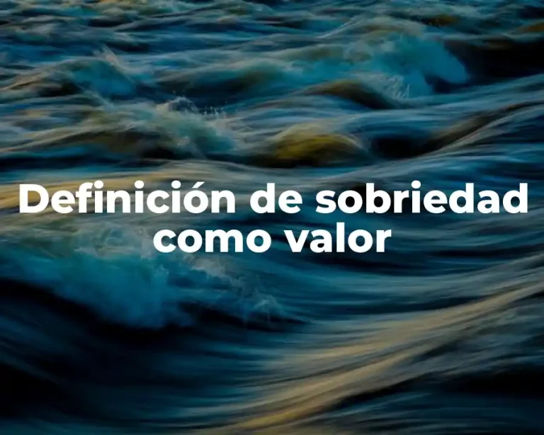 Definición de sobriedad como valor