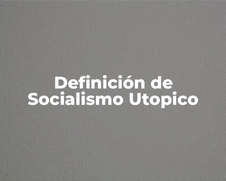 Definición de Socialismo Utopico