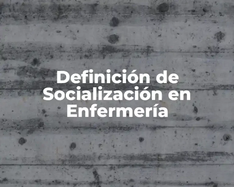 Definición de Socialización en Enfermería