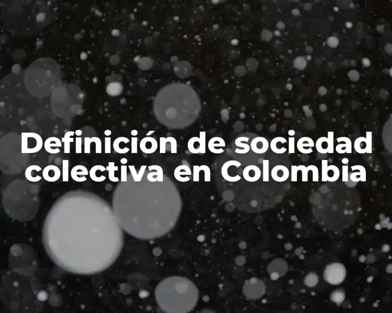 Definición de sociedad colectiva en Colombia