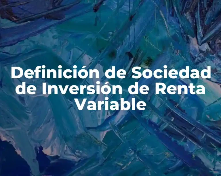 Definición de Sociedad de Inversión de Renta Variable