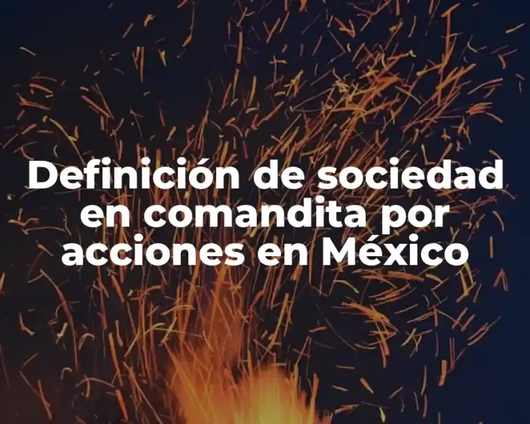 Definición de sociedad en comandita por acciones en México