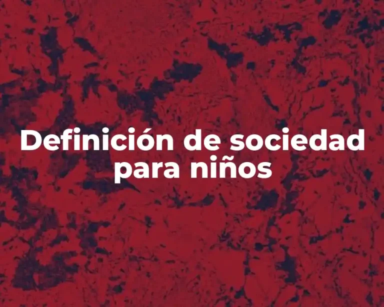 Definición de sociedad para niños