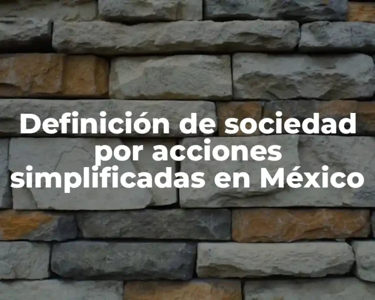 Definición de sociedad por acciones simplificadas en México