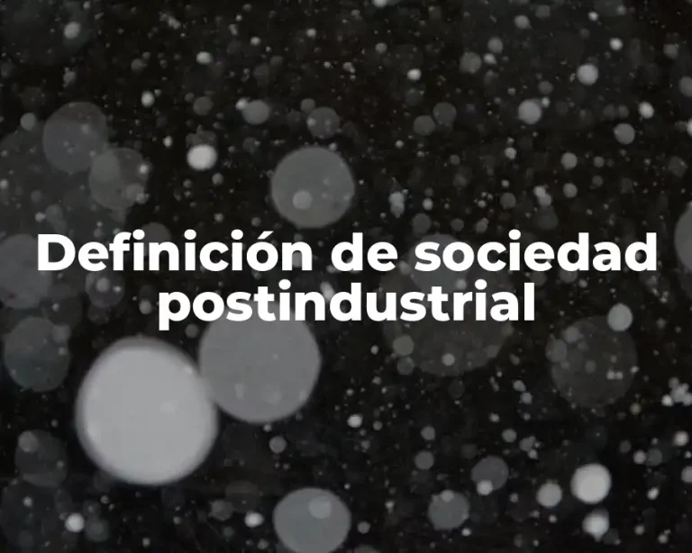 Definición de sociedad postindustrial