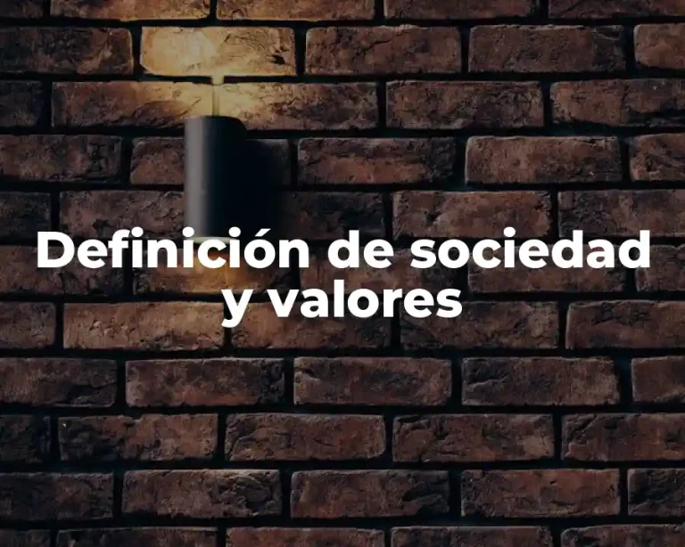 Definición de sociedad y valores