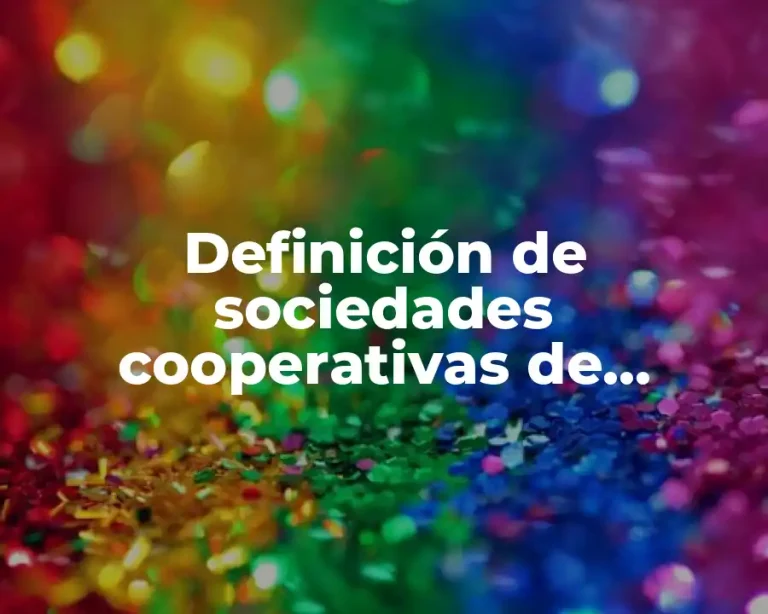 Definición de sociedades cooperativas de consumo en México