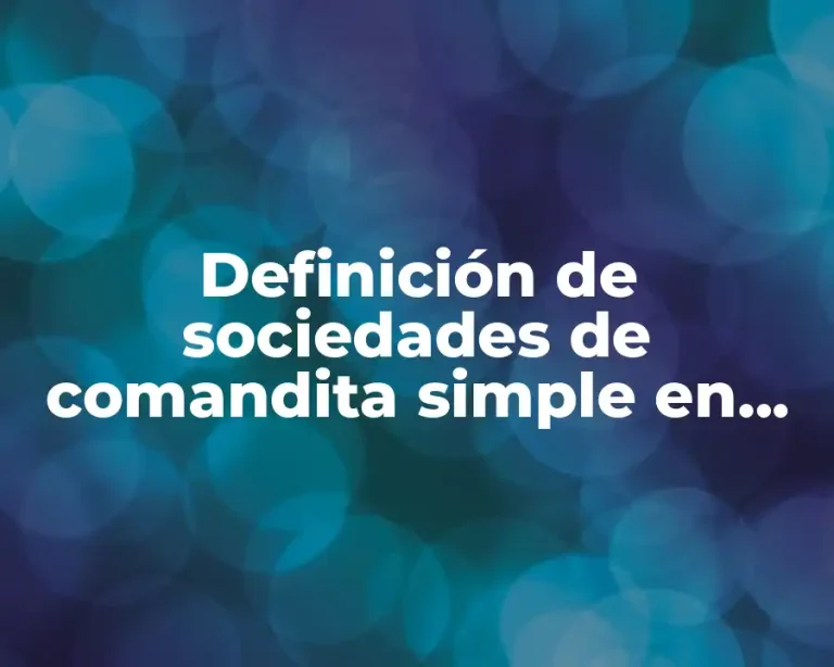 Definición de sociedades de comandita simple en México
