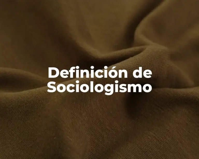 Definición de Sociologismo