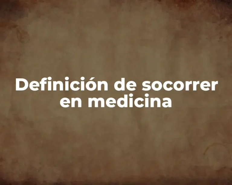 Definición de socorrer en medicina