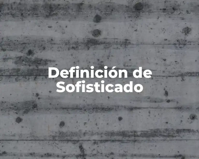 Definición de Sofisticado
