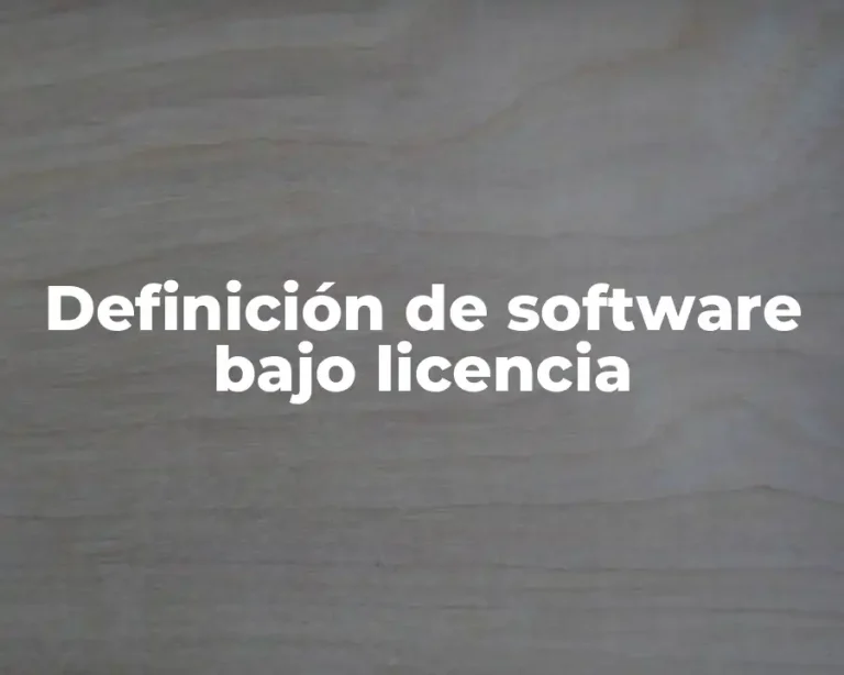 Definición de software bajo licencia