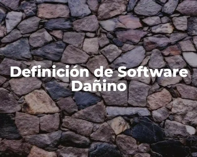 Definición de Software Dañino