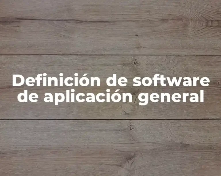 Definición de software de aplicación general