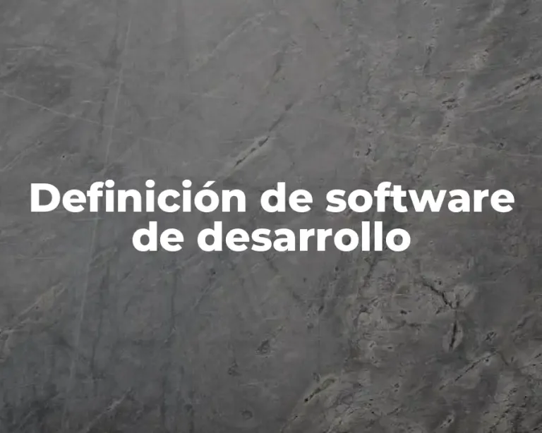 Definición de software de desarrollo