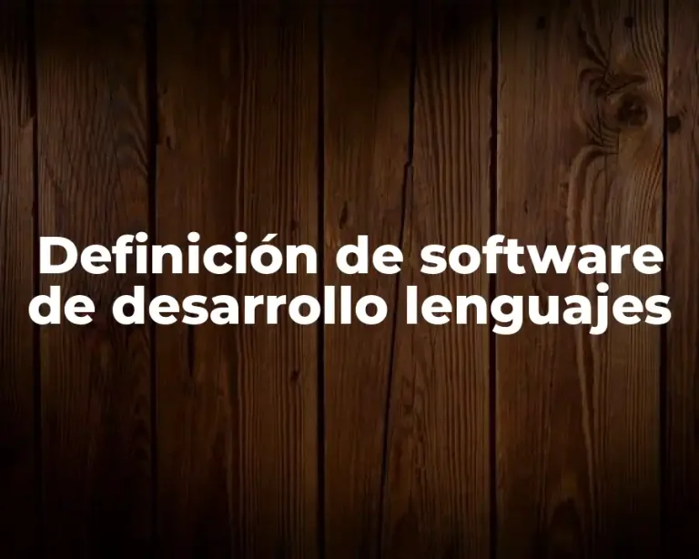 Definición de software de desarrollo lenguajes