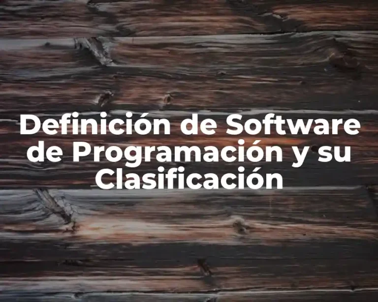 Definición de Software de Programación y su Clasificación