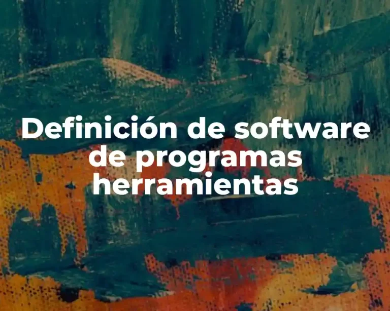 Definición de software de programas herramientas