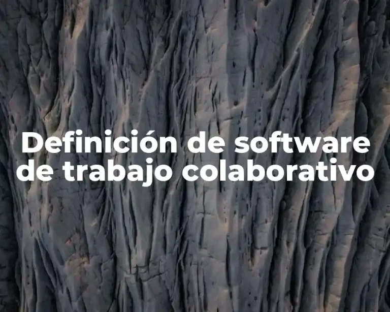 Definición de software de trabajo colaborativo