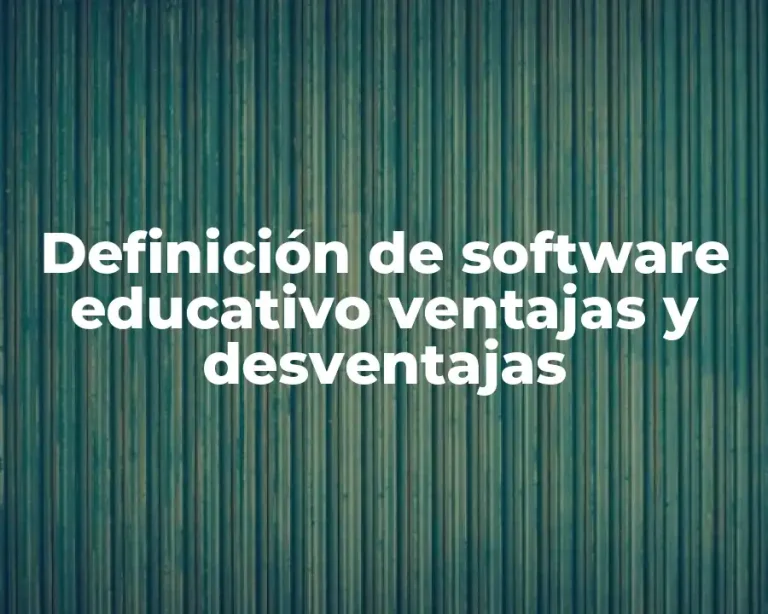 Definición de software educativo ventajas y desventajas