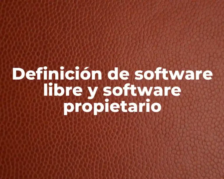 Definición de software libre y software propietario