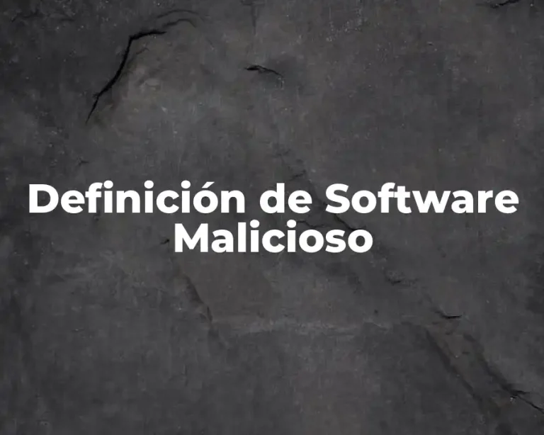 Definición de Software Malicioso
