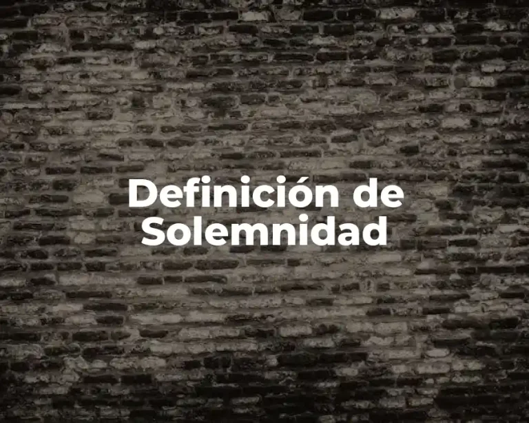 Definición de Solemnidad