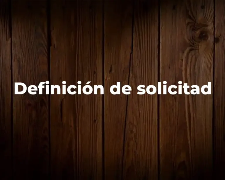 Definición de solicitad