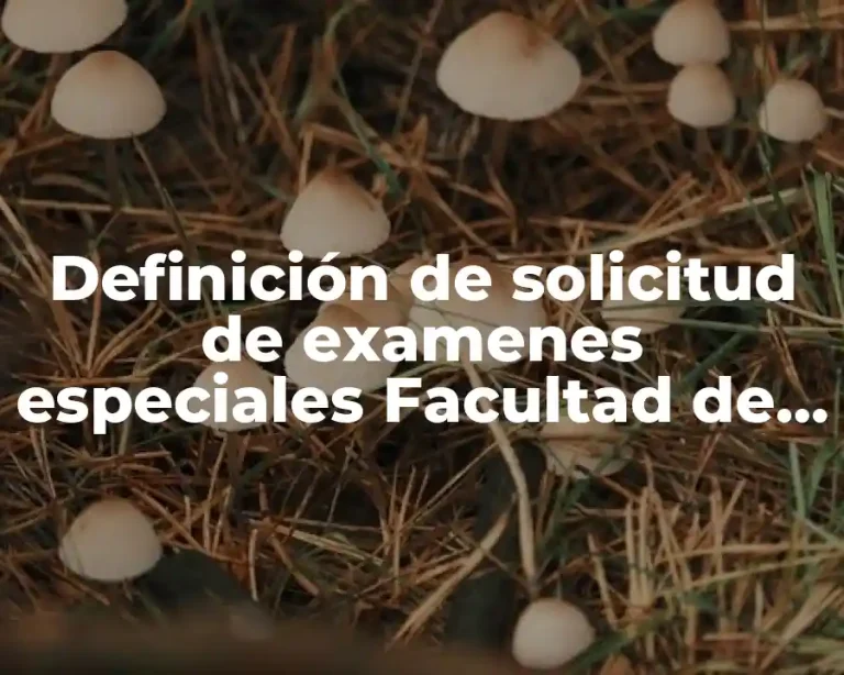 Definición de solicitud de examenes especiales Facultad de Química UADY