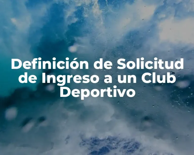Definición de Solicitud de Ingreso a un Club Deportivo