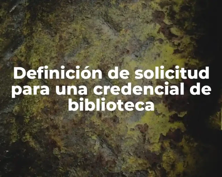 Definición de solicitud para una credencial de biblioteca