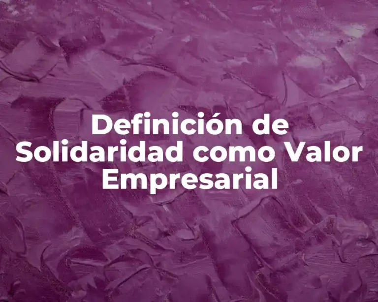 Definición de Solidaridad como Valor Empresarial