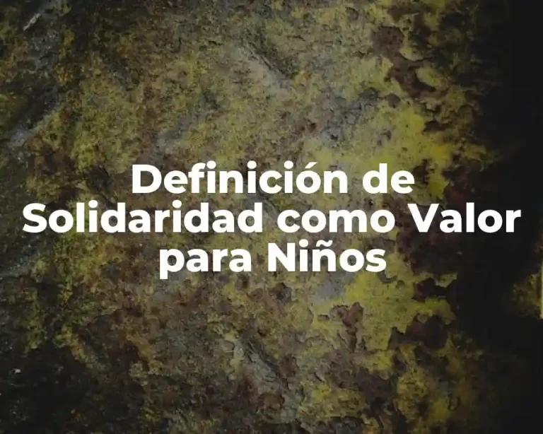 Definición de Solidaridad como Valor para Niños