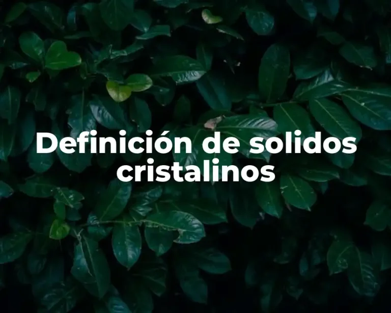 Definición de solidos cristalinos