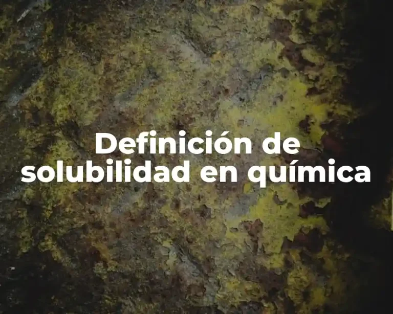 Definición de solubilidad en química