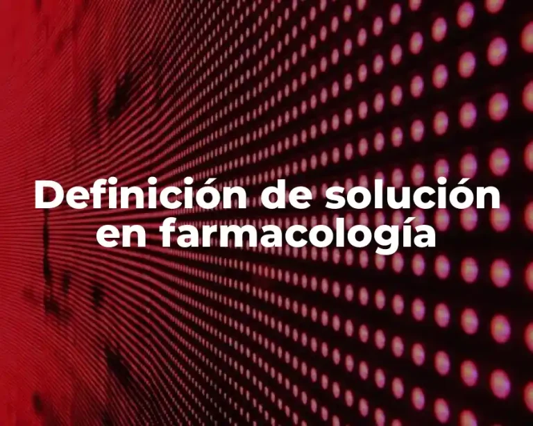 Definición de solución en farmacología