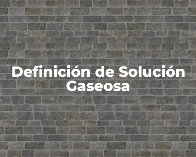 Definición de Solución Gaseosa