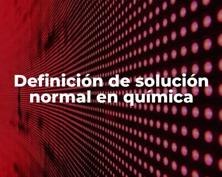 Definición de solución normal en química