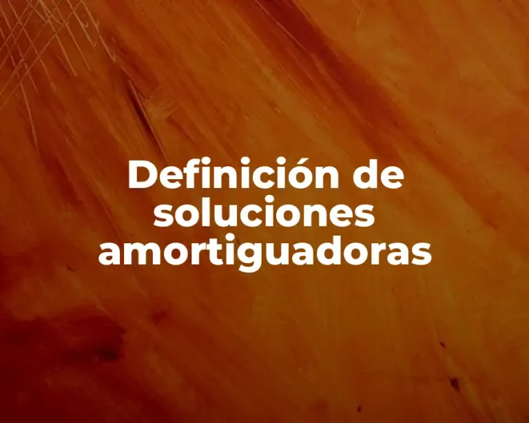 Definición de soluciones amortiguadoras
