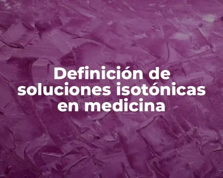 Definición de soluciones isotónicas en medicina