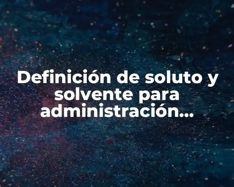 Definición de soluto y solvente para administración intramuscular
