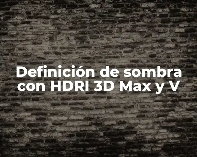 Definición de sombra con HDRI 3D Max y V