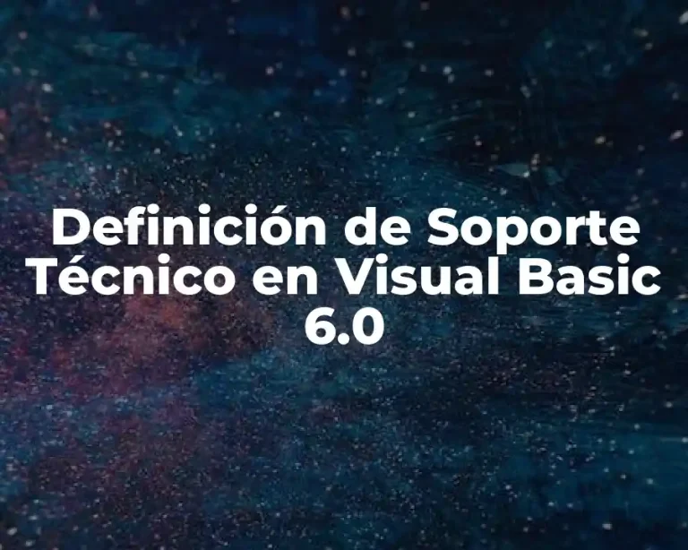 Definición de Soporte Técnico en Visual Basic 6.0
