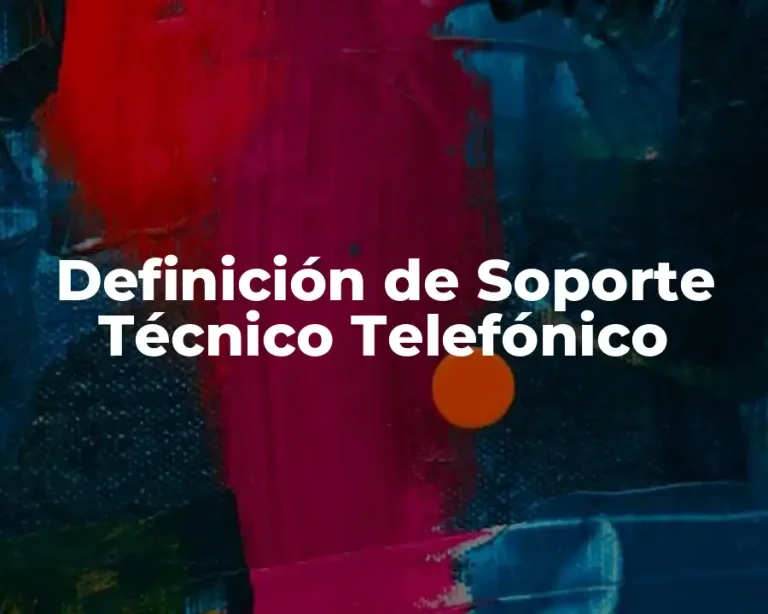 Definición de Soporte Técnico Telefónico