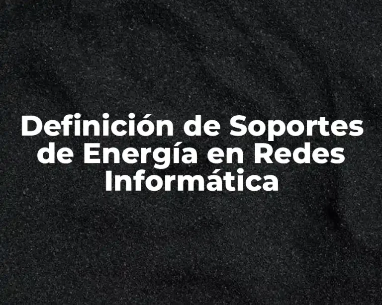 Definición de Soportes de Energía en Redes Informática