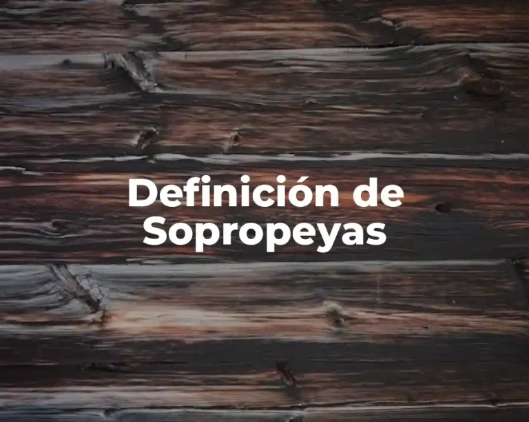 Definición de Sopropeyas