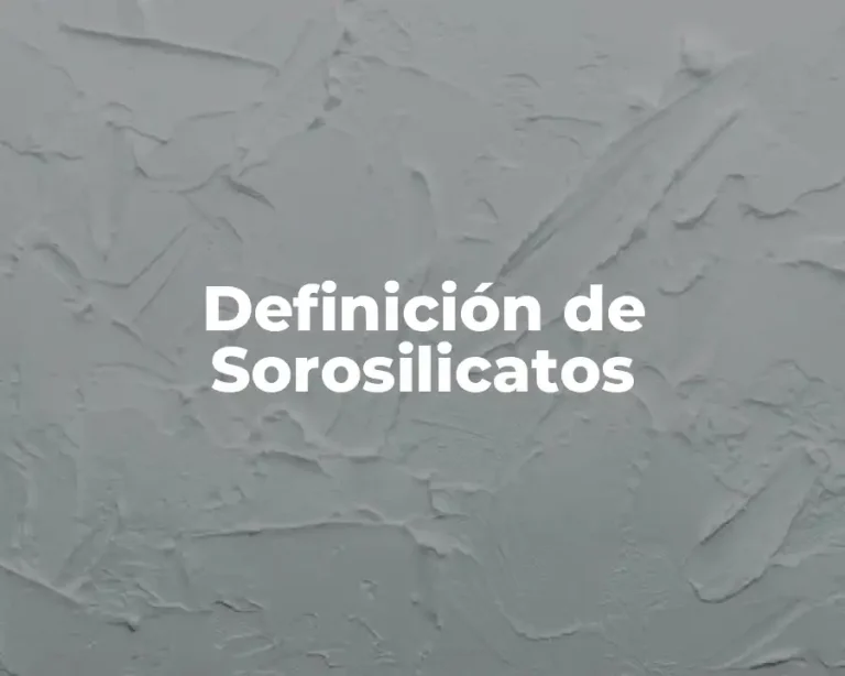 Definición de Sorosilicatos