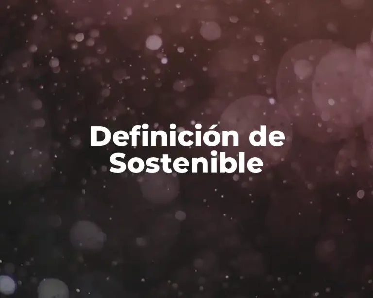 Definición de Sostenible