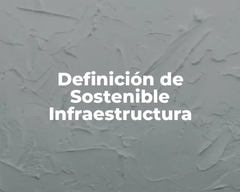 Definición de Sostenible Infraestructura