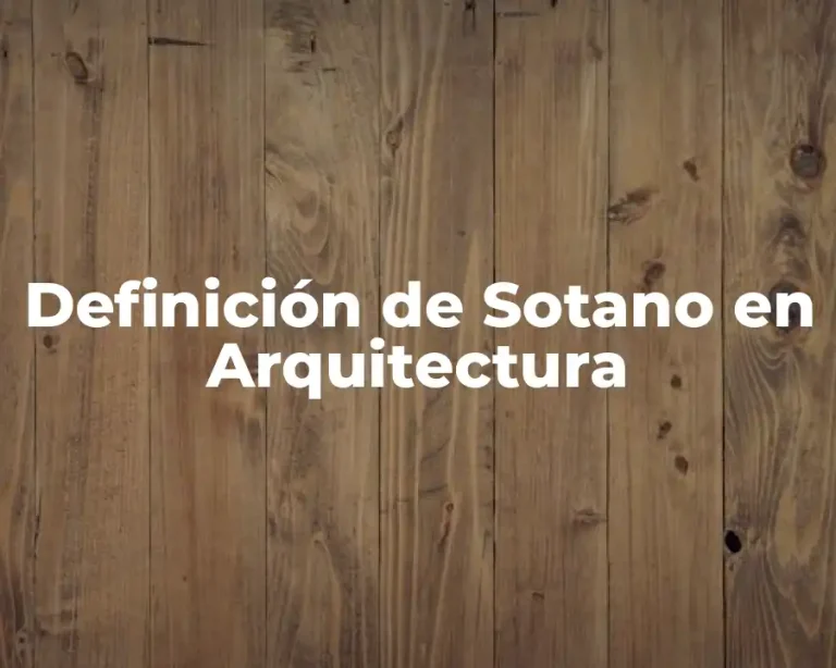 Definición de Sotano en Arquitectura